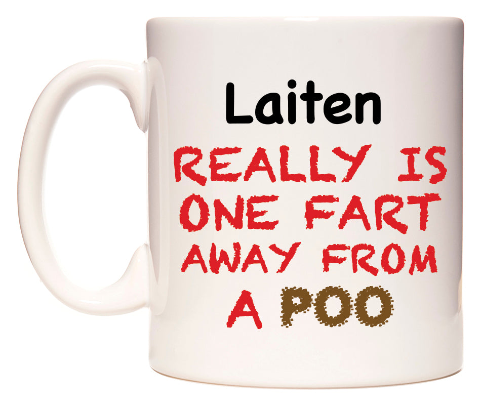 This mug features Laiten Really is ONE Fart Away from A Poo