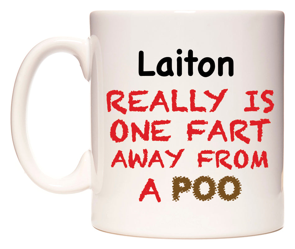 This mug features Laiton Really is ONE Fart Away from A Poo