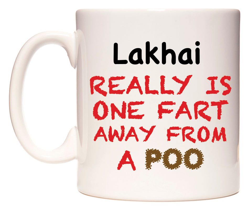 This mug features Lakhai Really is ONE Fart Away from A Poo