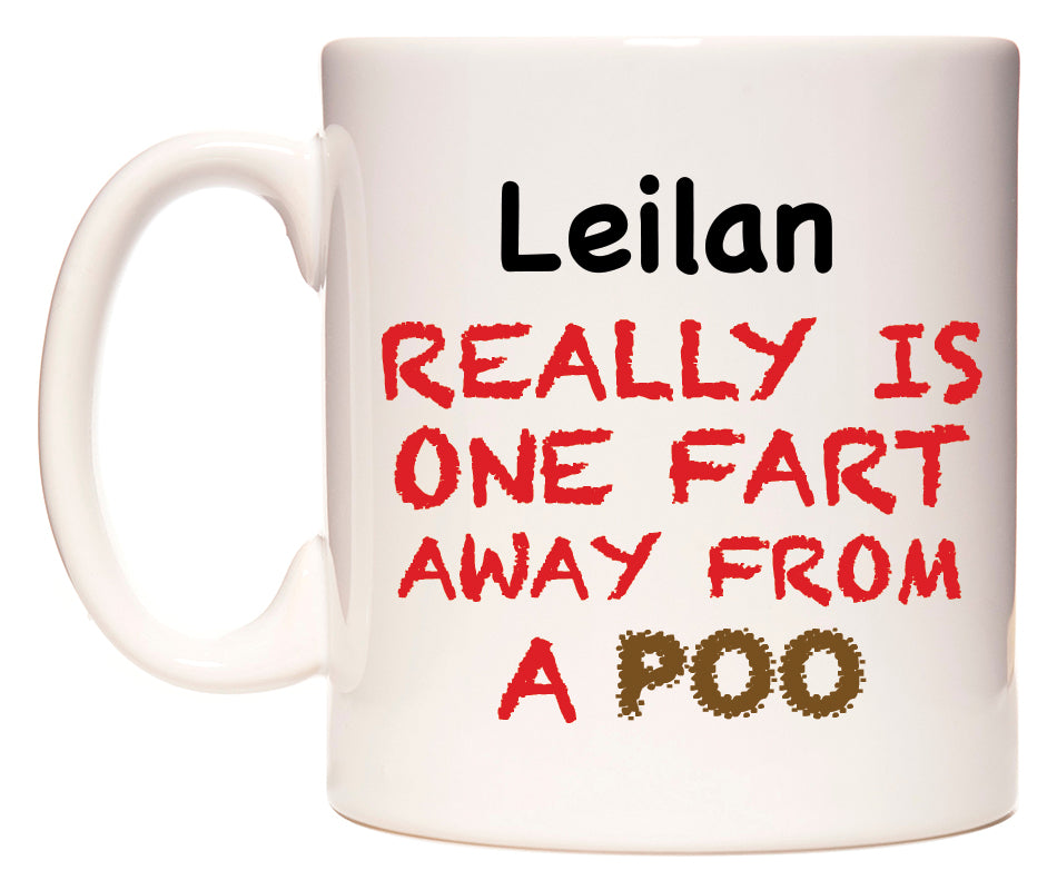 This mug features Leilan Really is ONE Fart Away from A Poo