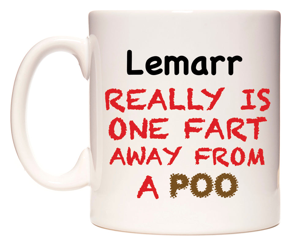 This mug features Lemarr Really is ONE Fart Away from A Poo