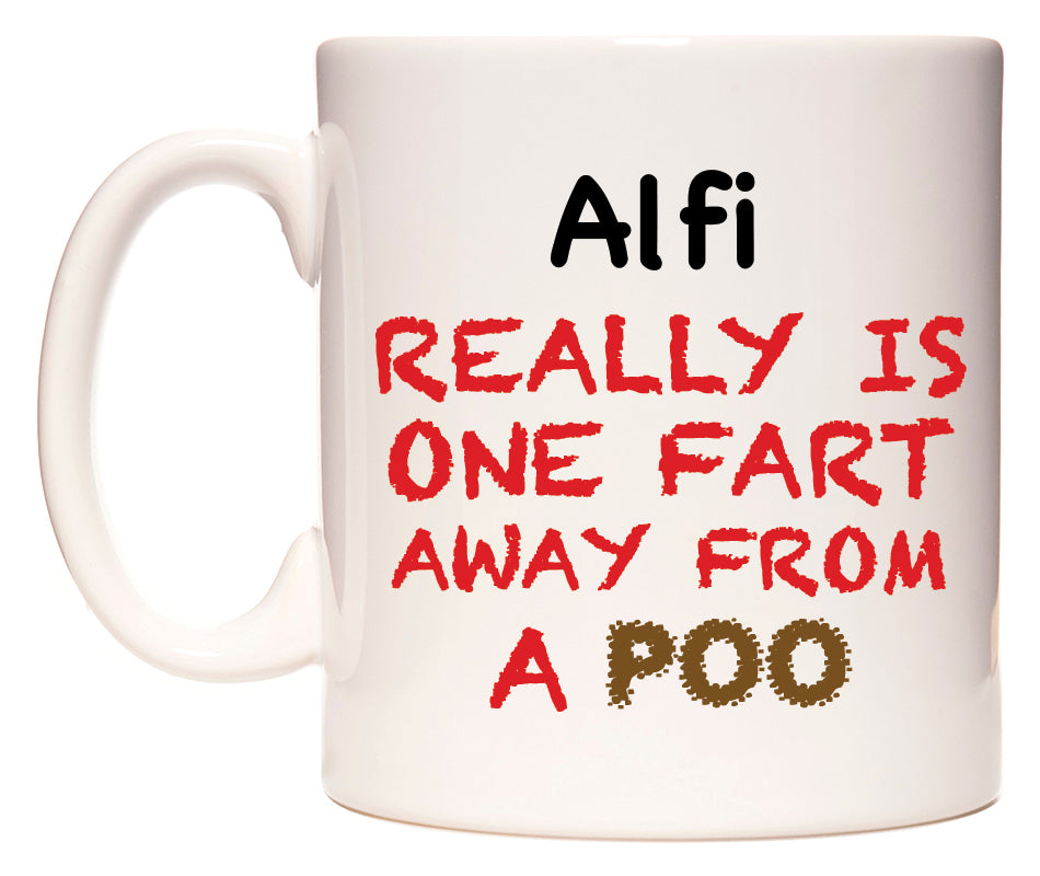 This mug features Alfi Really is ONE Fart Away from A Poo