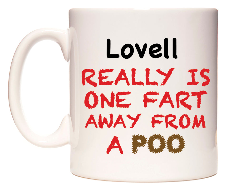This mug features Lovell Really is ONE Fart Away from A Poo