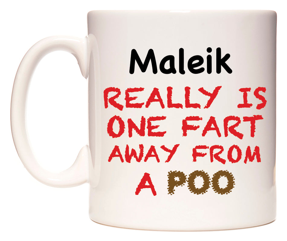 This mug features Maleik Really is ONE Fart Away from A Poo