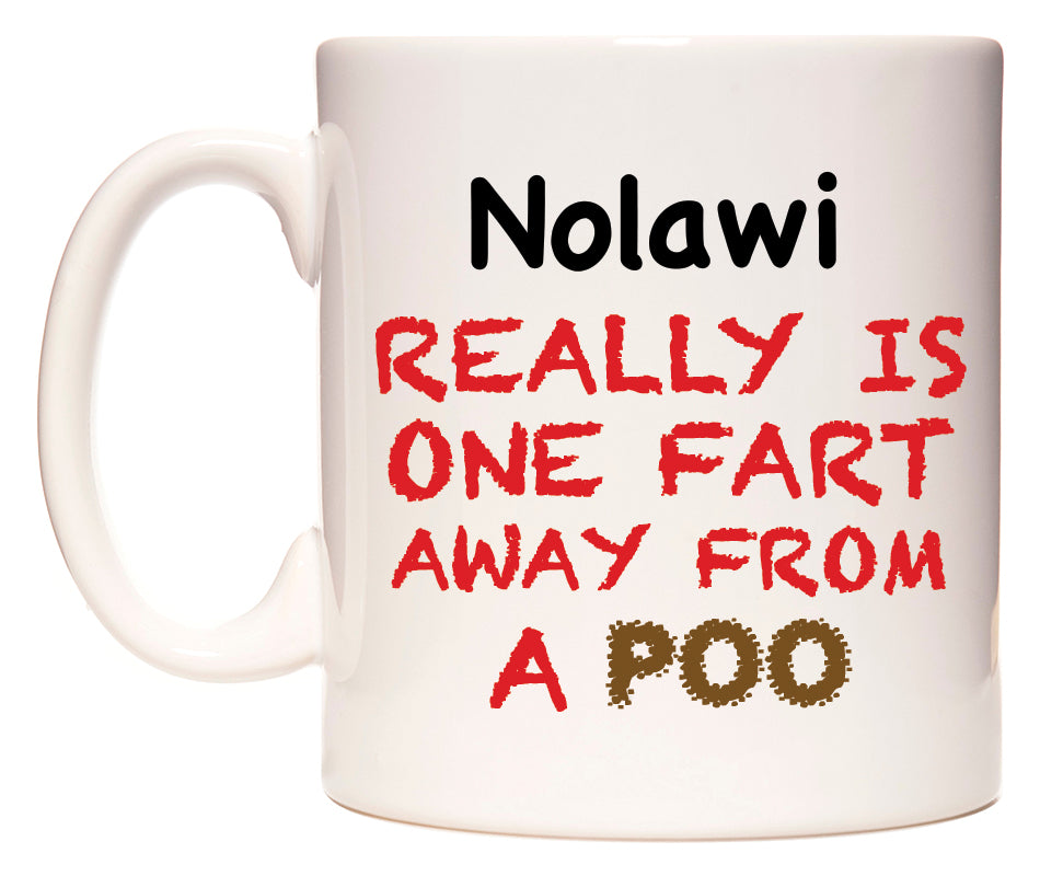 This mug features Nolawi Really is ONE Fart Away from A Poo
