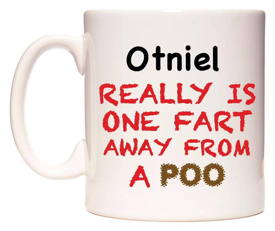 This mug features Otniel Really is ONE Fart Away from A Poo