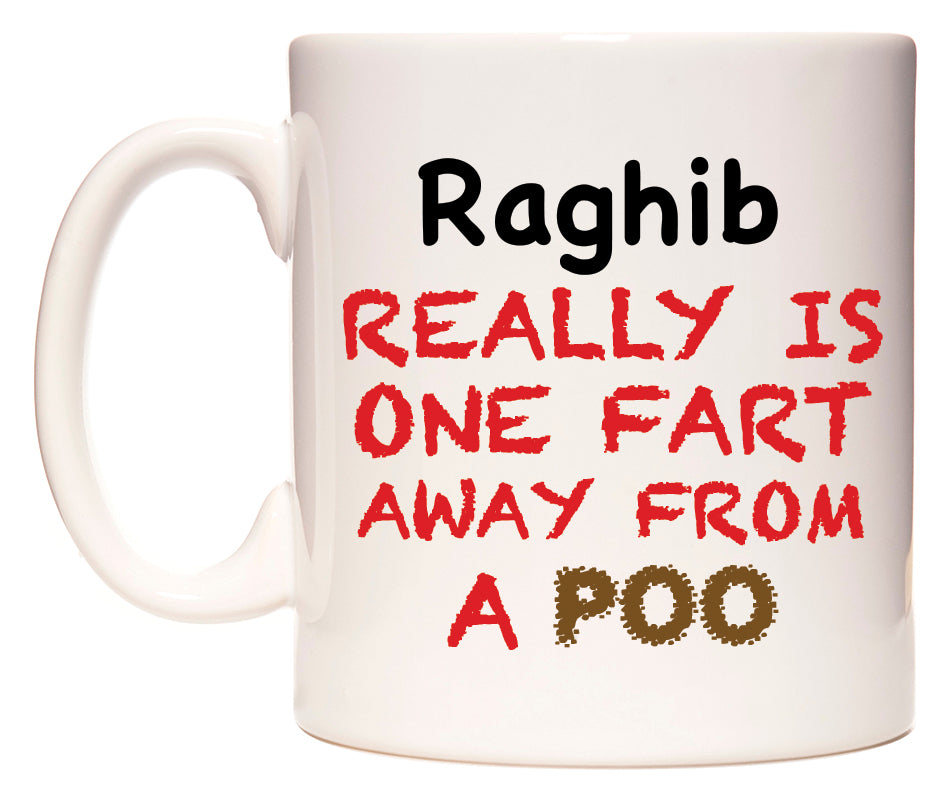 This mug features Raghib Really is ONE Fart Away from A Poo