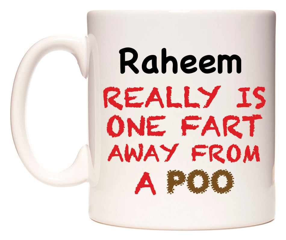 This mug features Raheem Really is ONE Fart Away from A Poo
