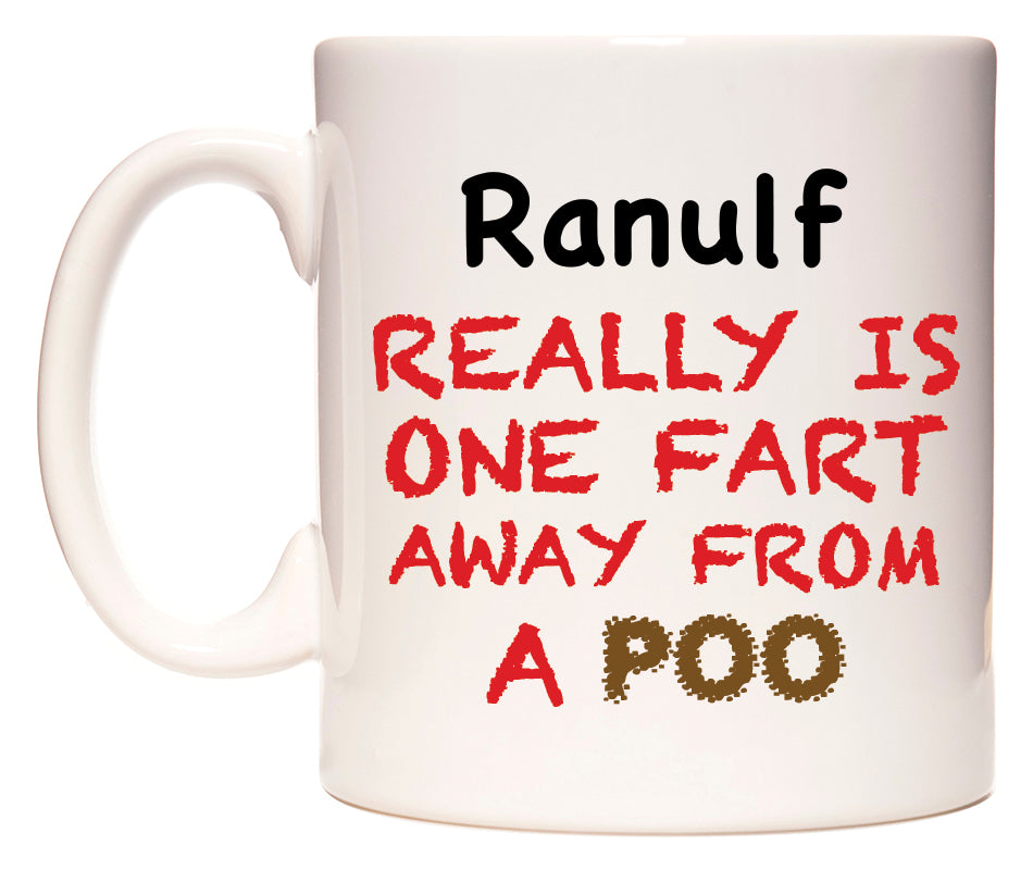 This mug features Ranulf Really is ONE Fart Away from A Poo