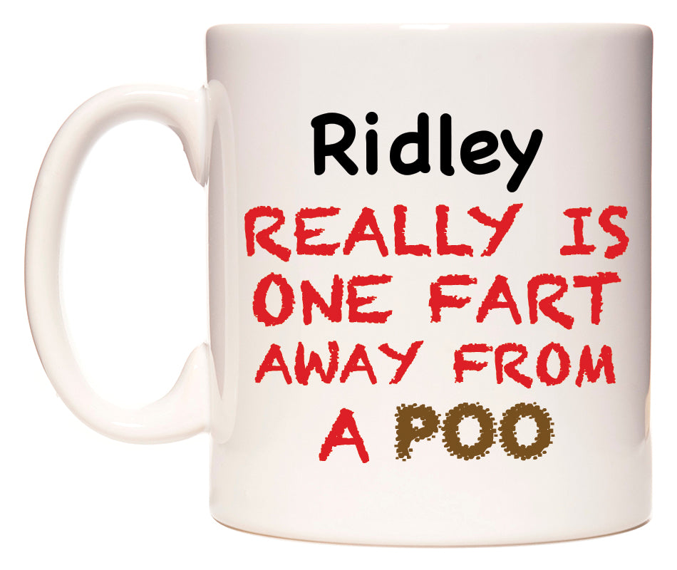 This mug features Ridley Really is ONE Fart Away from A Poo