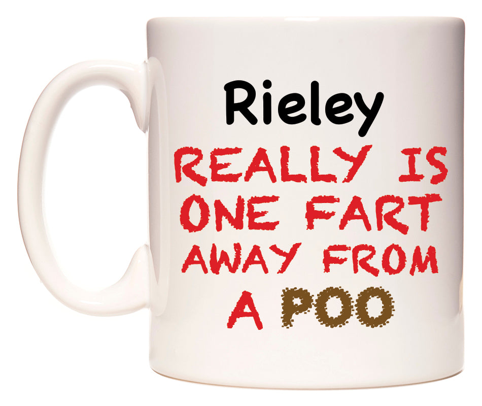 This mug features Rieley Really is ONE Fart Away from A Poo