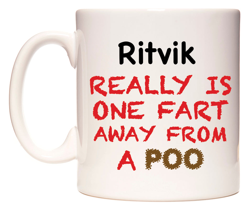 This mug features Ritvik Really is ONE Fart Away from A Poo