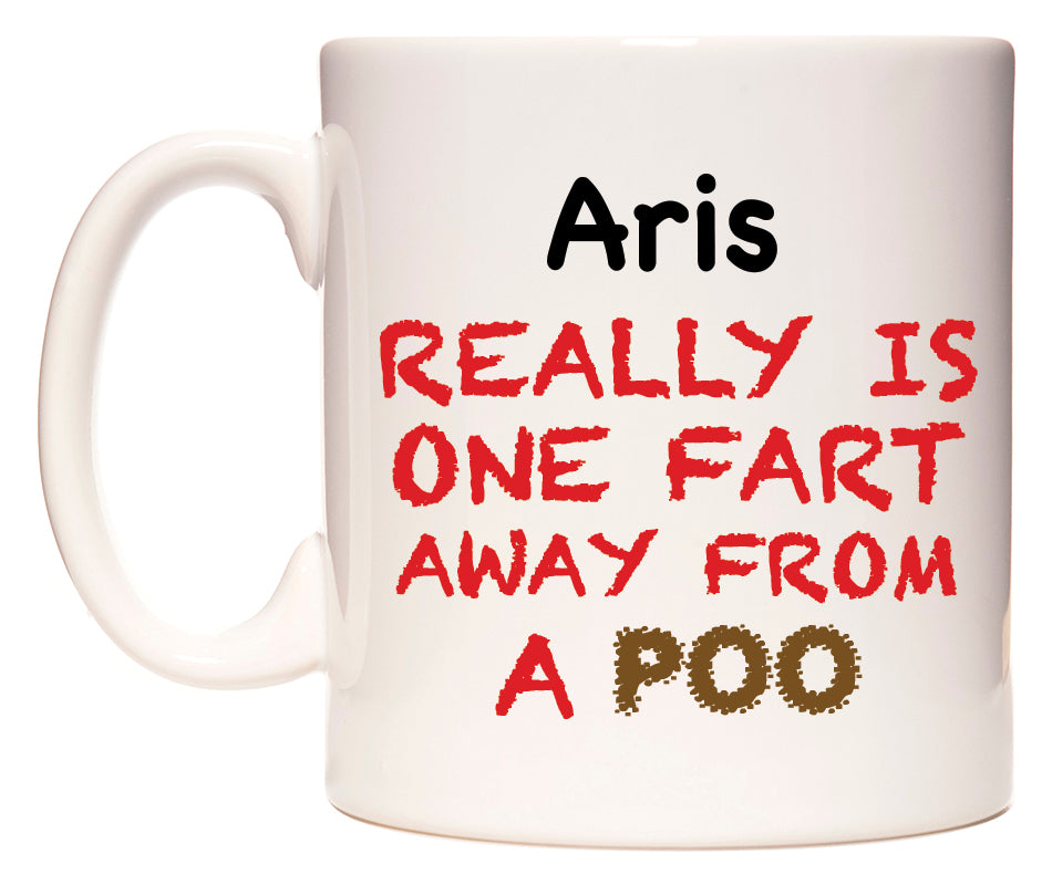 This mug features Aris Really is ONE Fart Away from A Poo
