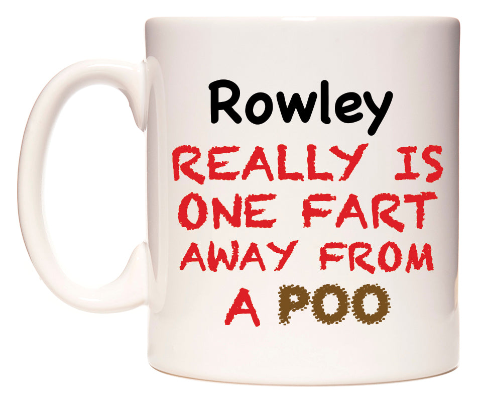 This mug features Rowley Really is ONE Fart Away from A Poo