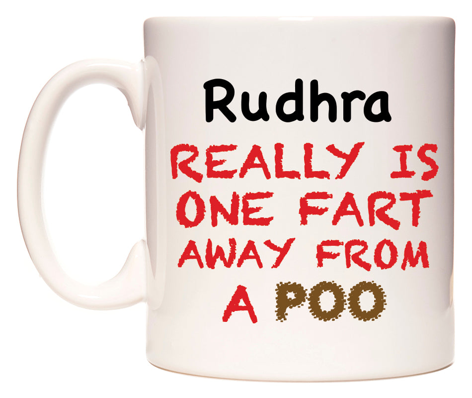This mug features Rudhra Really is ONE Fart Away from A Poo