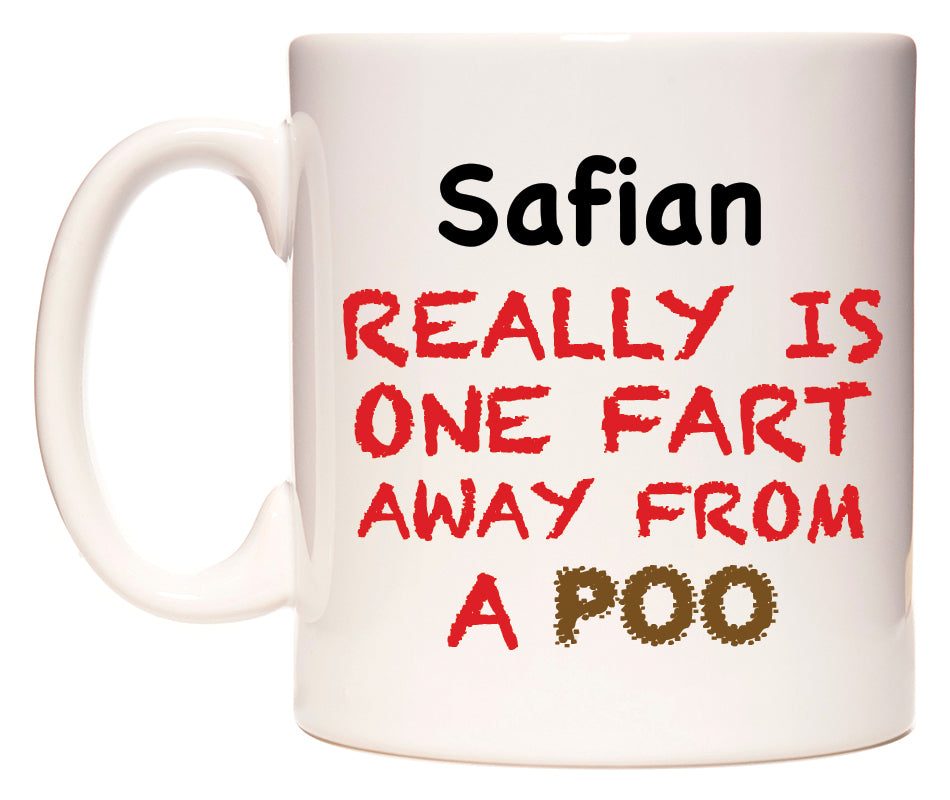 This mug features Safian Really is ONE Fart Away from A Poo