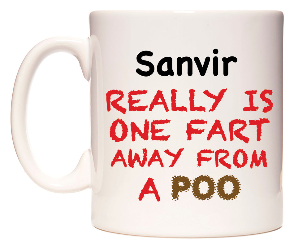 This mug features Sanvir Really is ONE Fart Away from A Poo