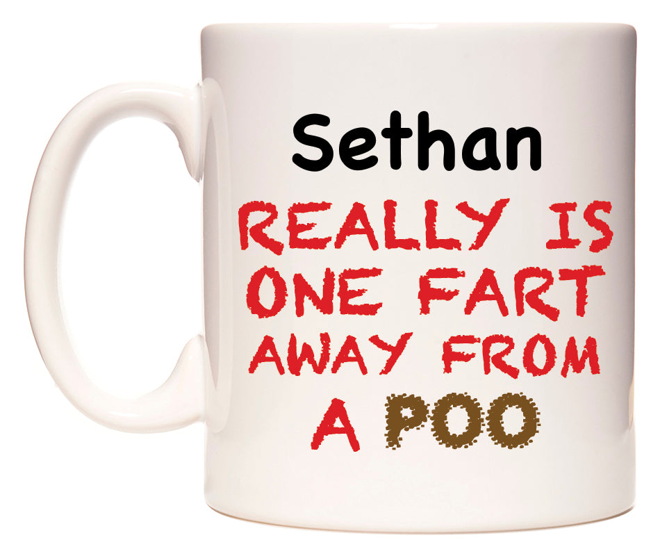 This mug features Sethan Really is ONE Fart Away from A Poo