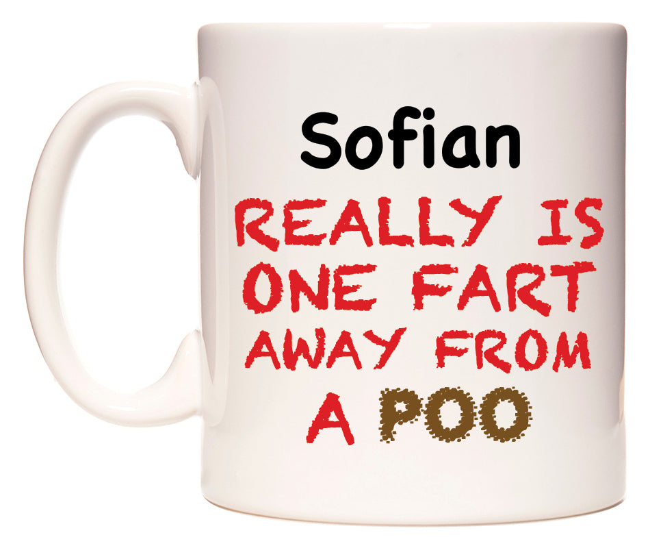This mug features Sofian Really is ONE Fart Away from A Poo