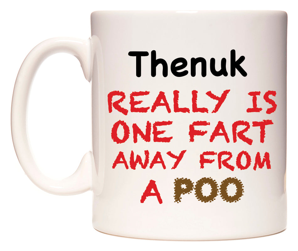 This mug features Thenuk Really is ONE Fart Away from A Poo