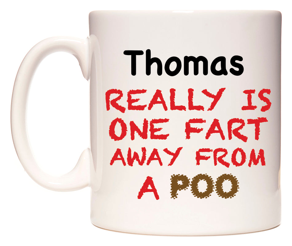 This mug features Thomas Really is ONE Fart Away from A Poo