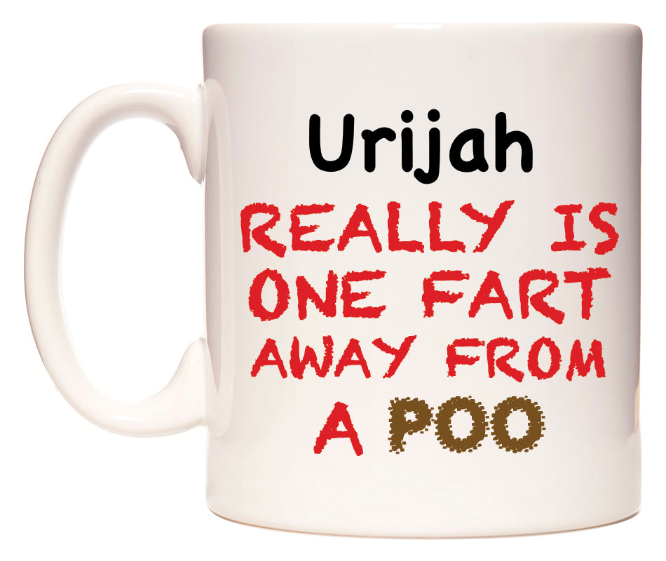 This mug features Urijah Really is ONE Fart Away from A Poo