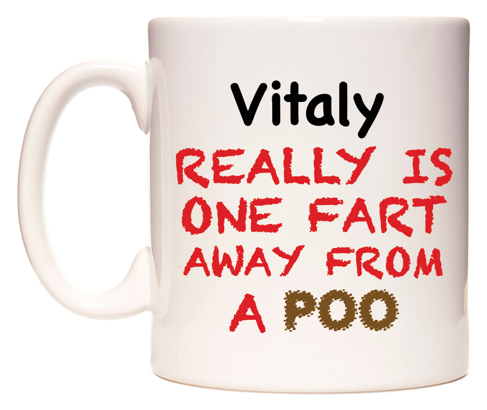 This mug features Vitaly Really is ONE Fart Away from A Poo