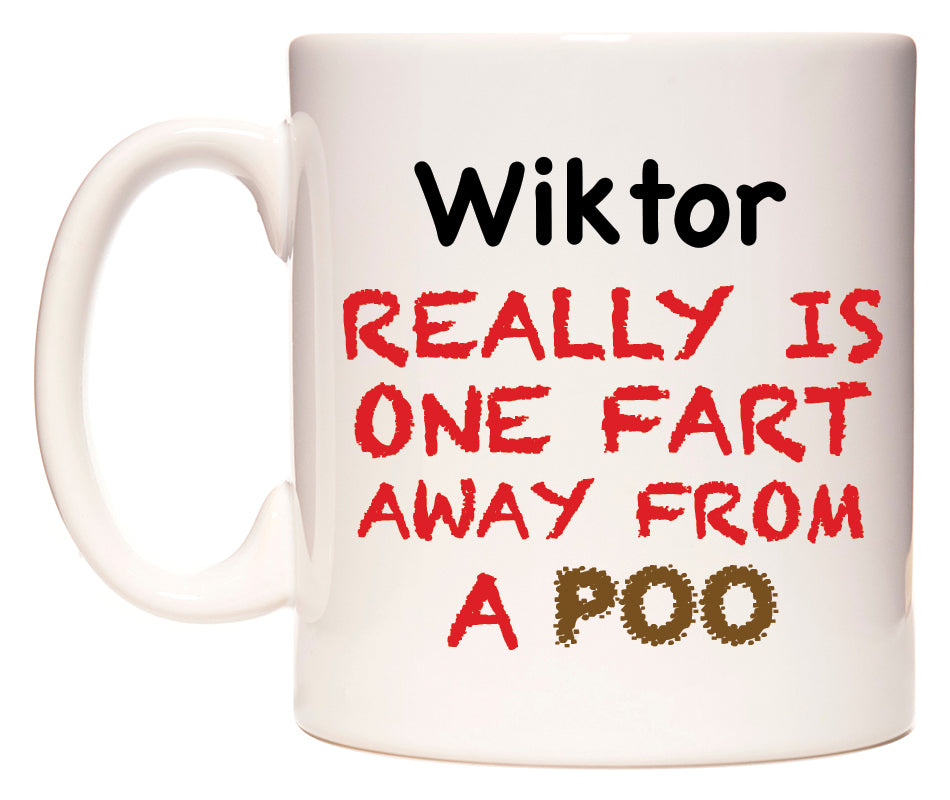 This mug features Wiktor Really is ONE Fart Away from A Poo