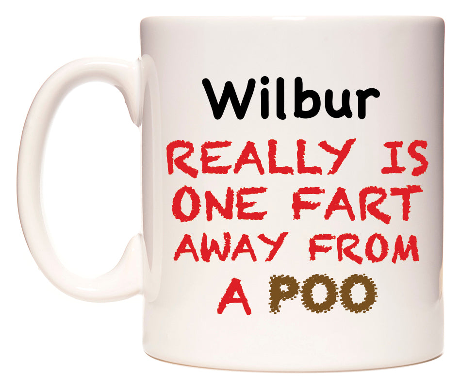 This mug features Wilbur Really is ONE Fart Away from A Poo