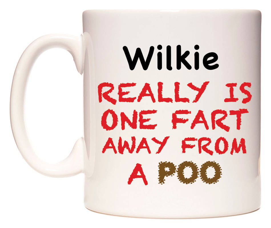 This mug features Wilkie Really is ONE Fart Away from A Poo