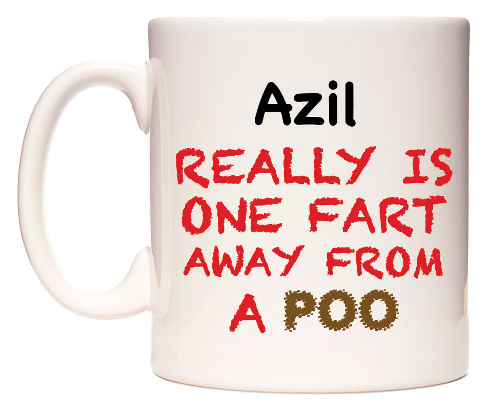 This mug features Azil Really is ONE Fart Away from A Poo