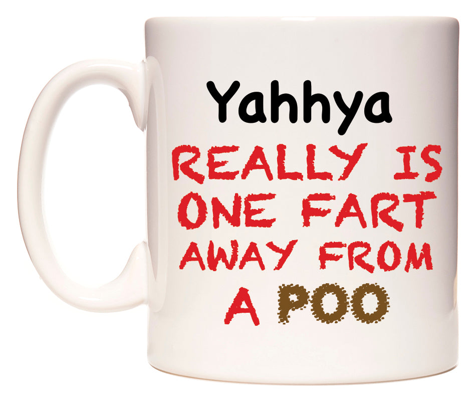 This mug features Yahhya Really is ONE Fart Away from A Poo