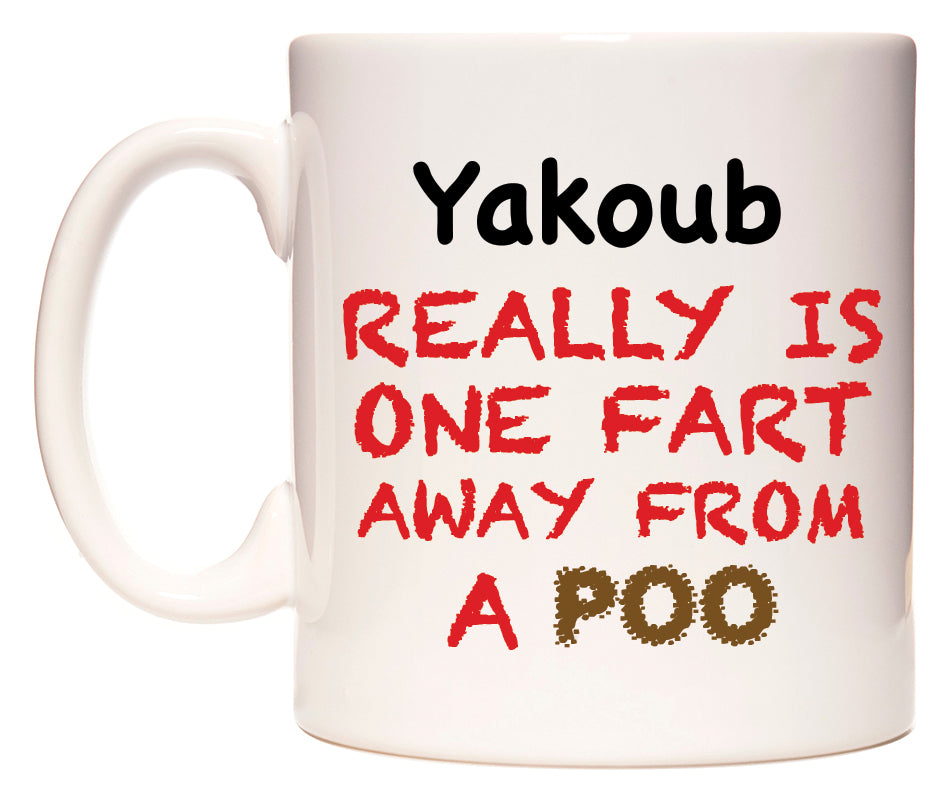 This mug features Yakoub Really is ONE Fart Away from A Poo