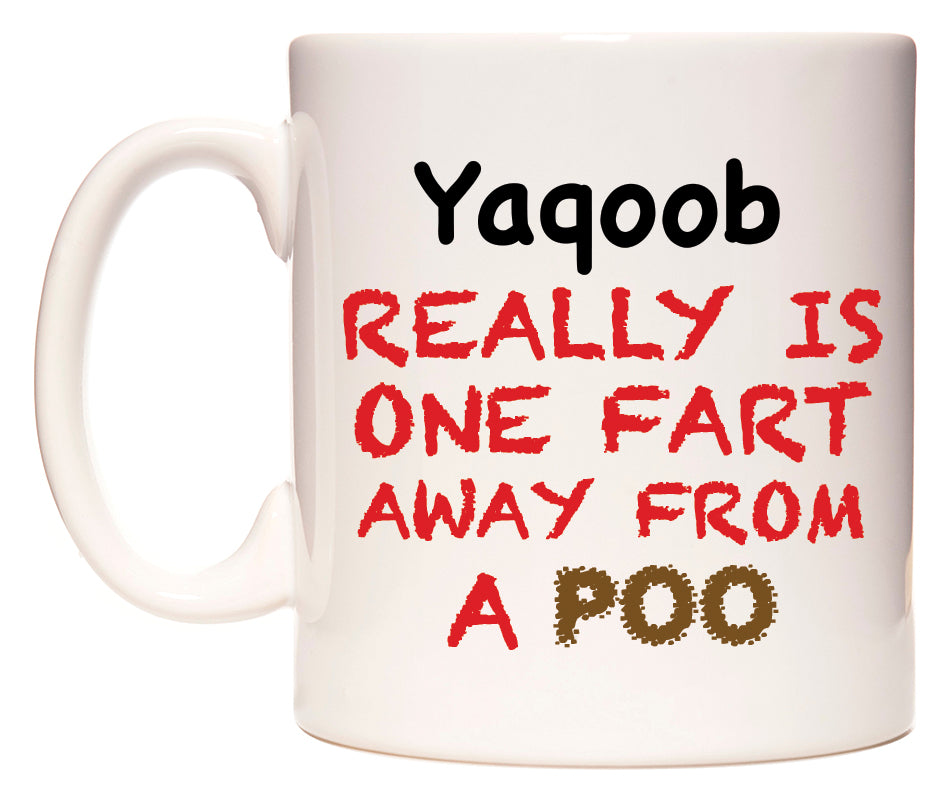 This mug features Yaqoob Really is ONE Fart Away from A Poo