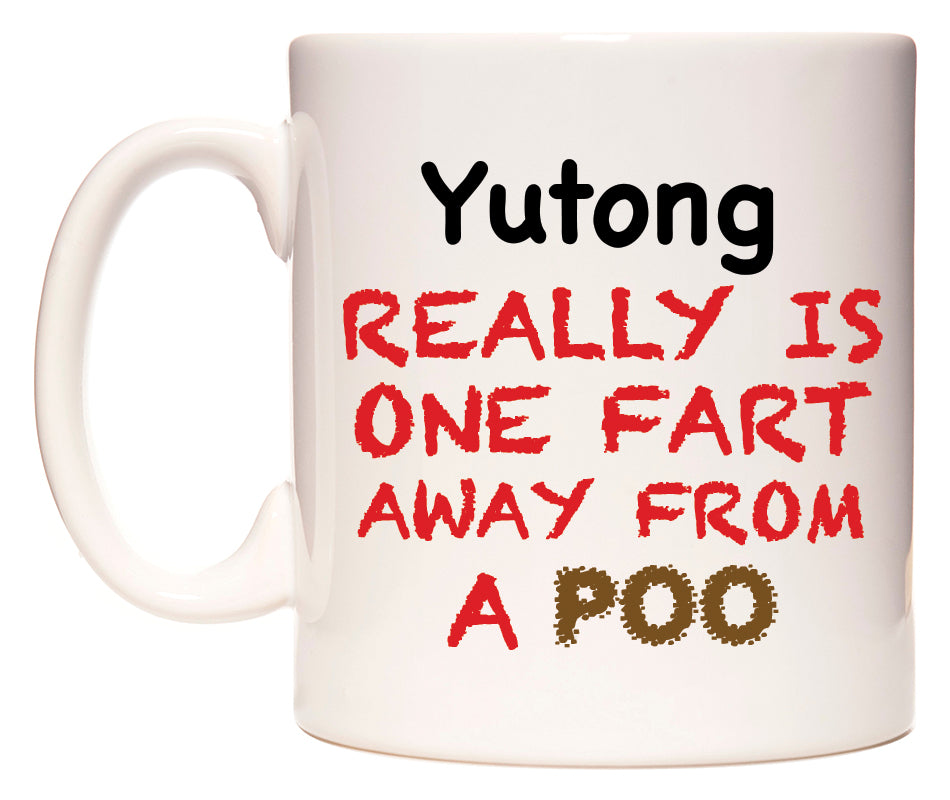 This mug features Yutong Really is ONE Fart Away from A Poo