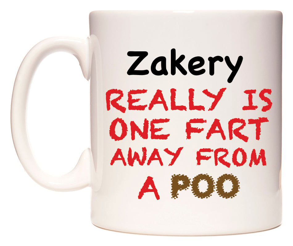 This mug features Zakery Really is ONE Fart Away from A Poo