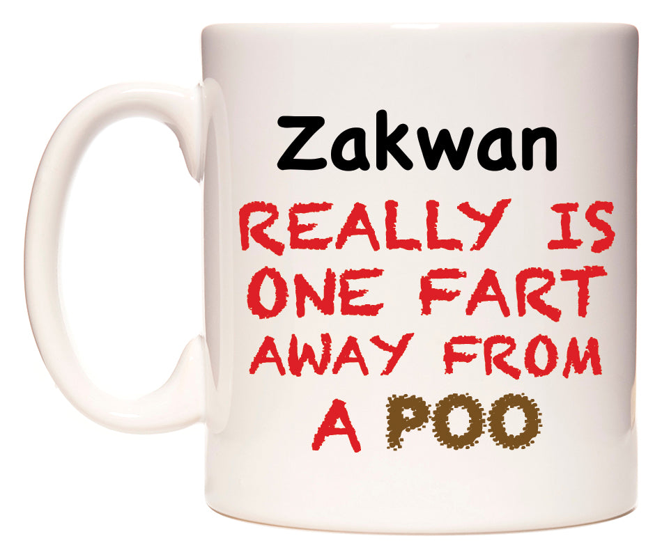 This mug features Zakwan Really is ONE Fart Away from A Poo