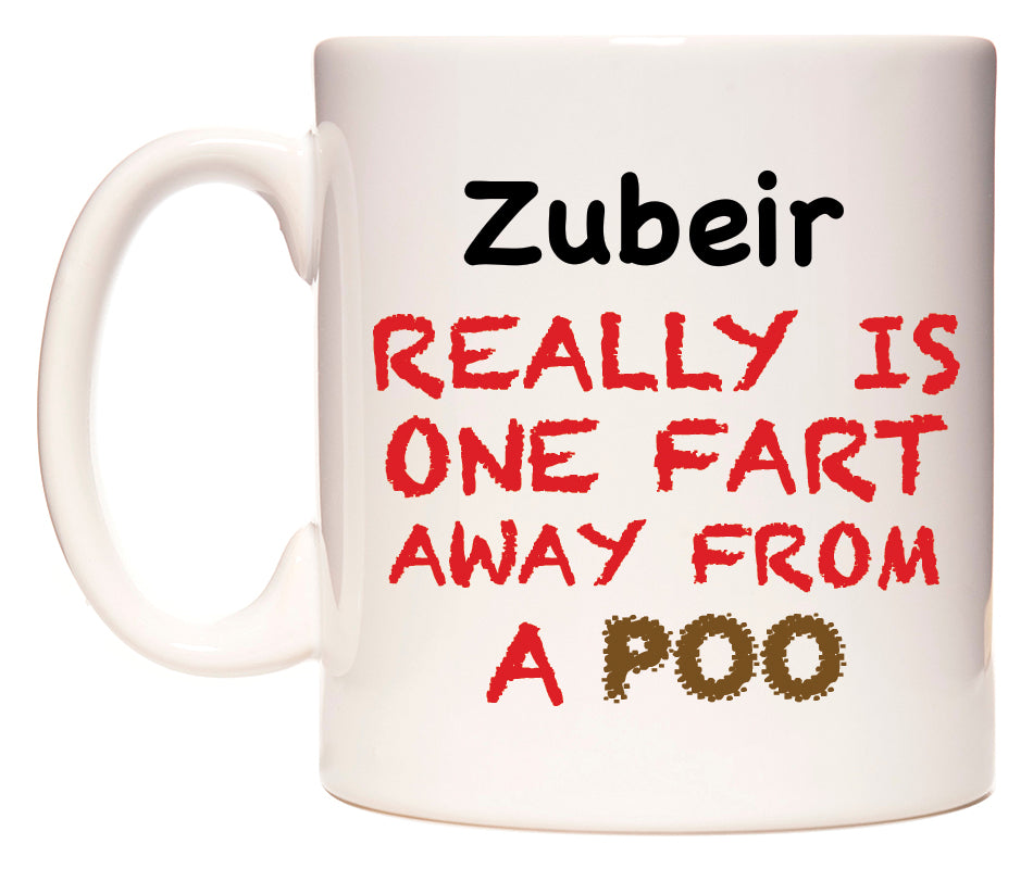 This mug features Zubeir Really is ONE Fart Away from A Poo
