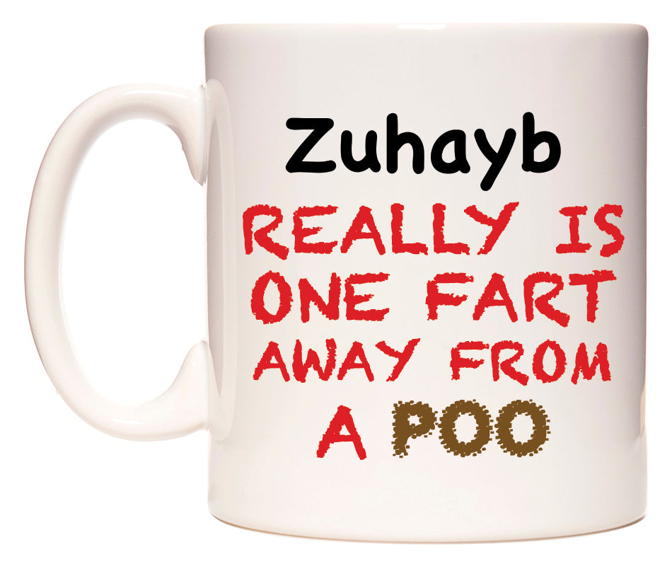 This mug features Zuhayb Really is ONE Fart Away from A Poo