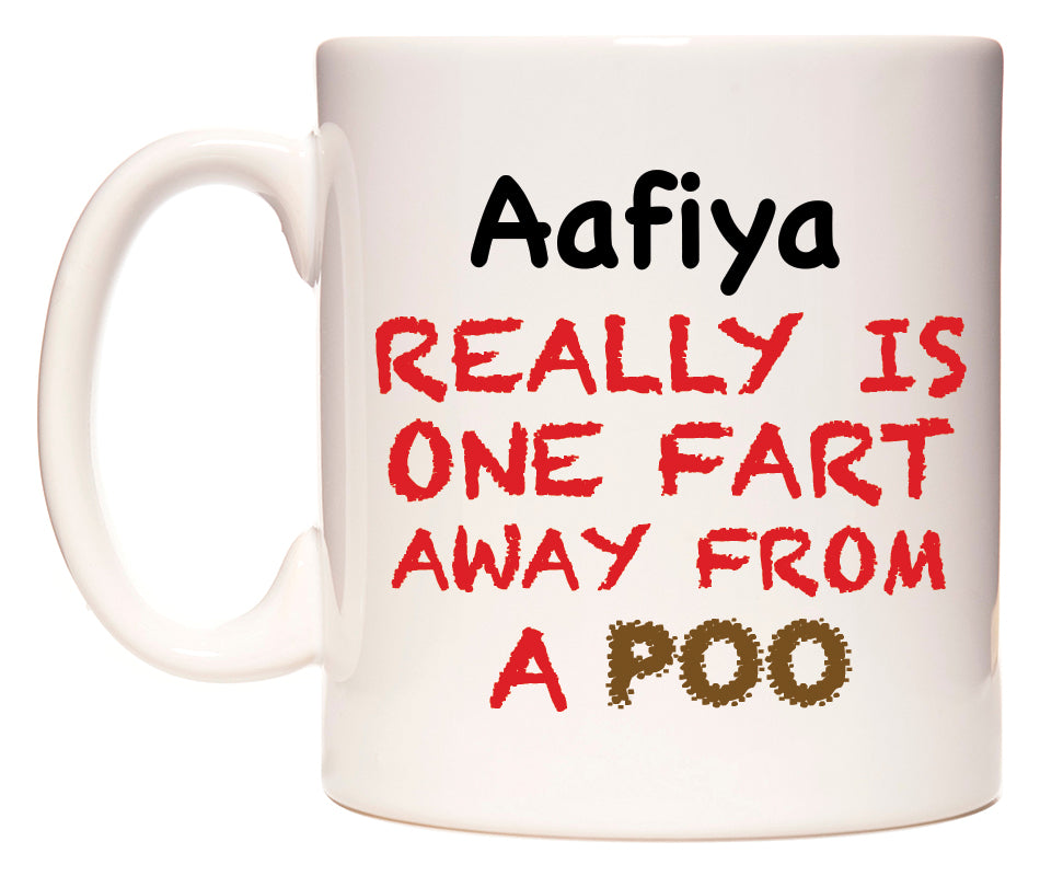 This mug features Aafiya Really is ONE Fart Away from A Poo