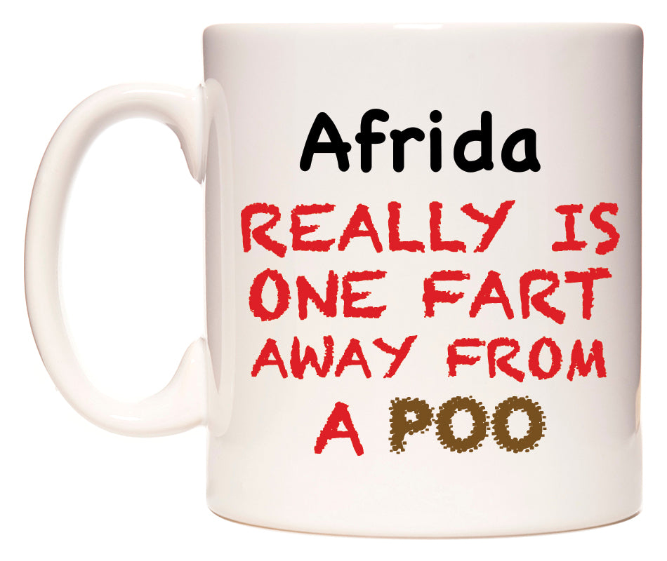This mug features Afrida Really is ONE Fart Away from A Poo