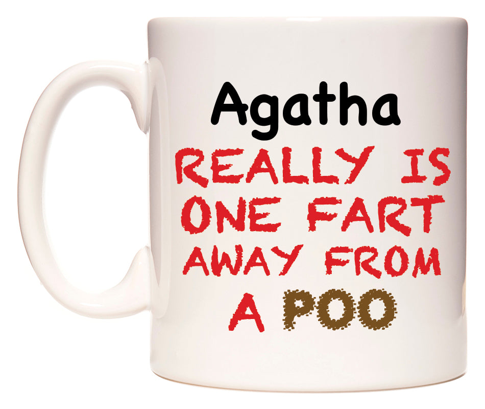 This mug features Agatha Really is ONE Fart Away from A Poo