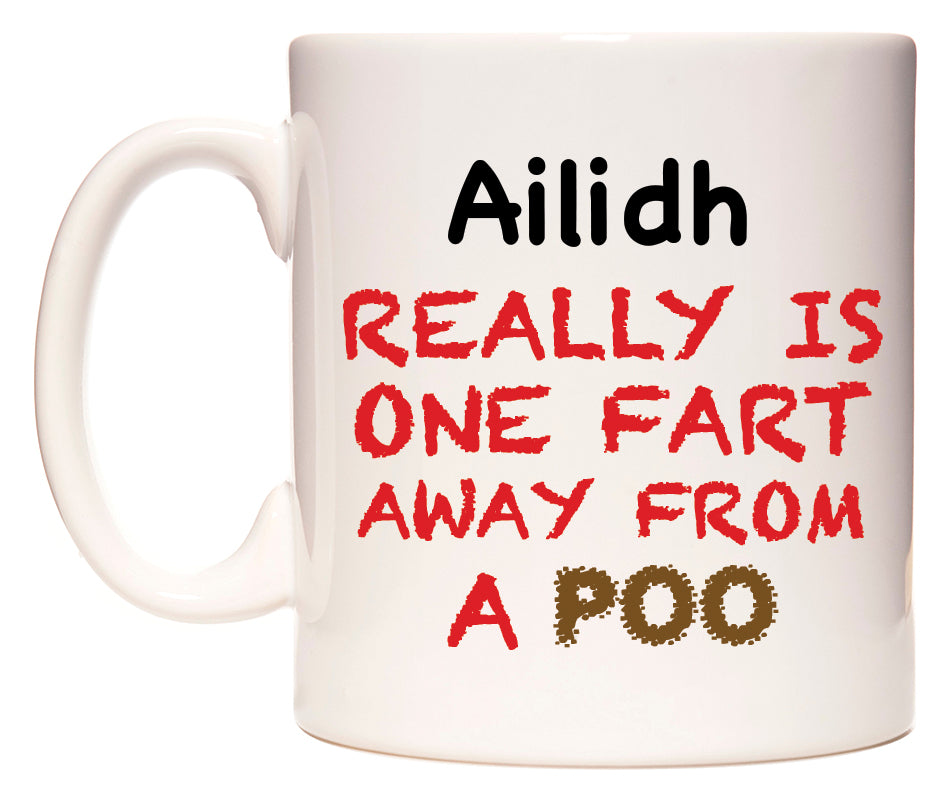This mug features Ailidh Really is ONE Fart Away from A Poo