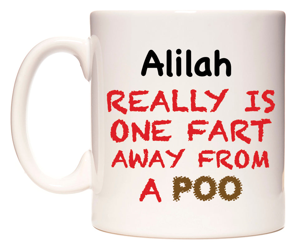 This mug features Alilah Really is ONE Fart Away from A Poo