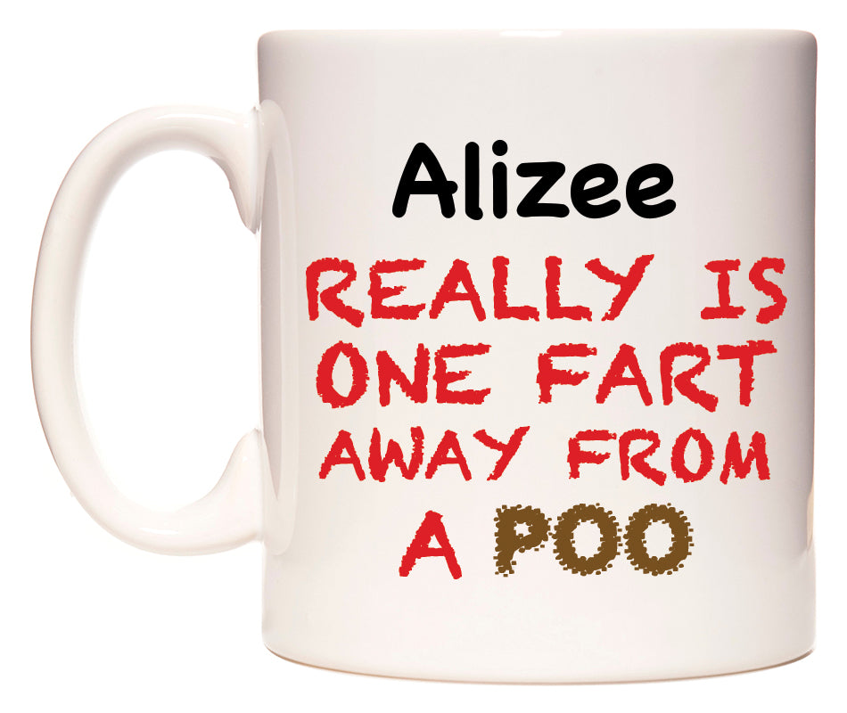 This mug features Alizee Really is ONE Fart Away from A Poo