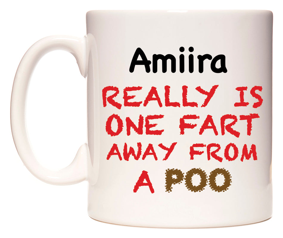 This mug features Amiira Really is ONE Fart Away from A Poo