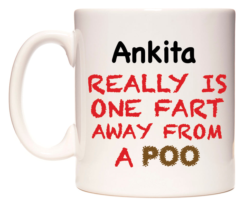 This mug features Ankita Really is ONE Fart Away from A Poo