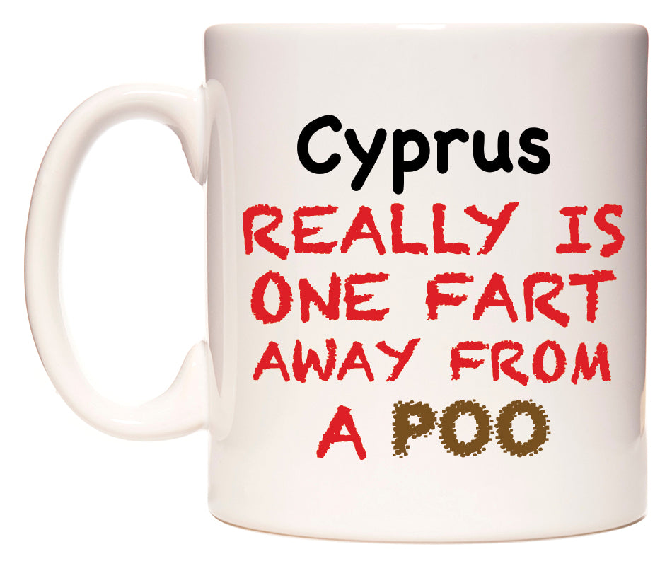 This mug features Cyprus Really is ONE Fart Away from A Poo