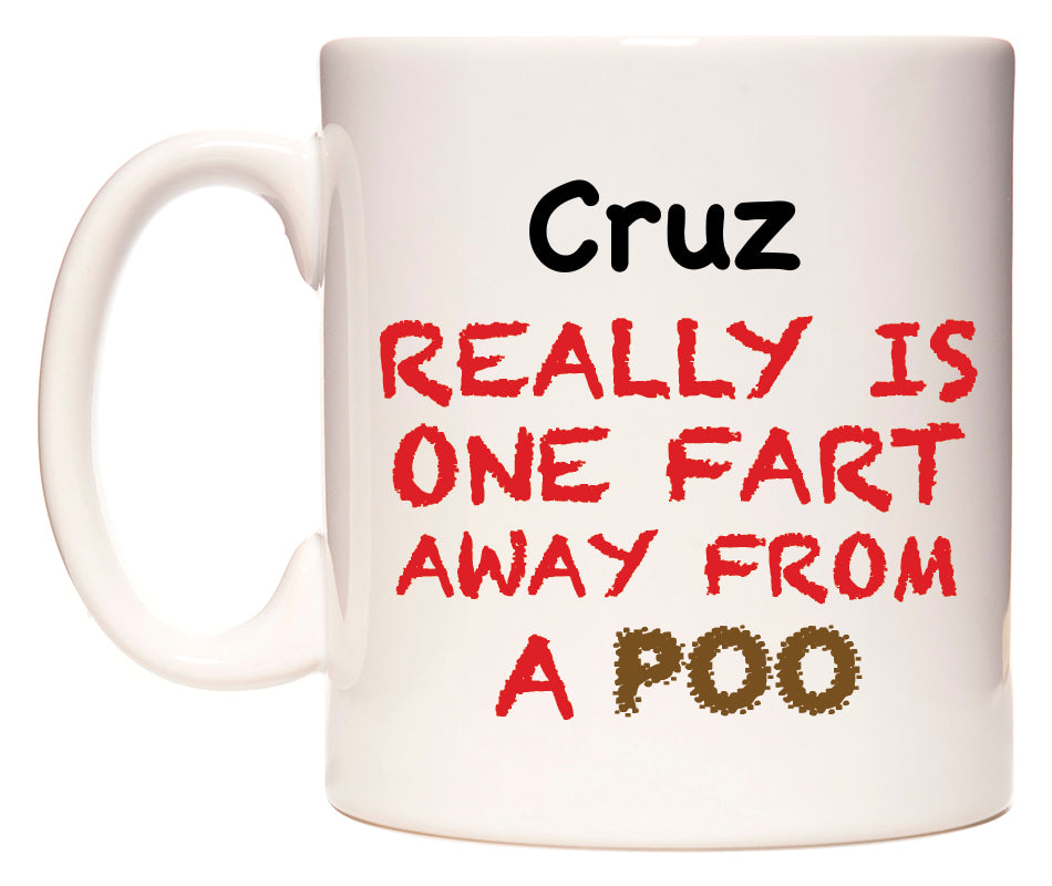 This mug features Cruz Really is ONE Fart Away from A Poo