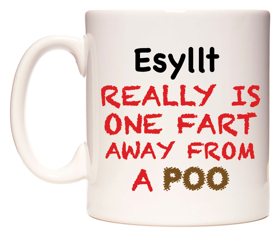 This mug features Esyllt Really is ONE Fart Away from A Poo